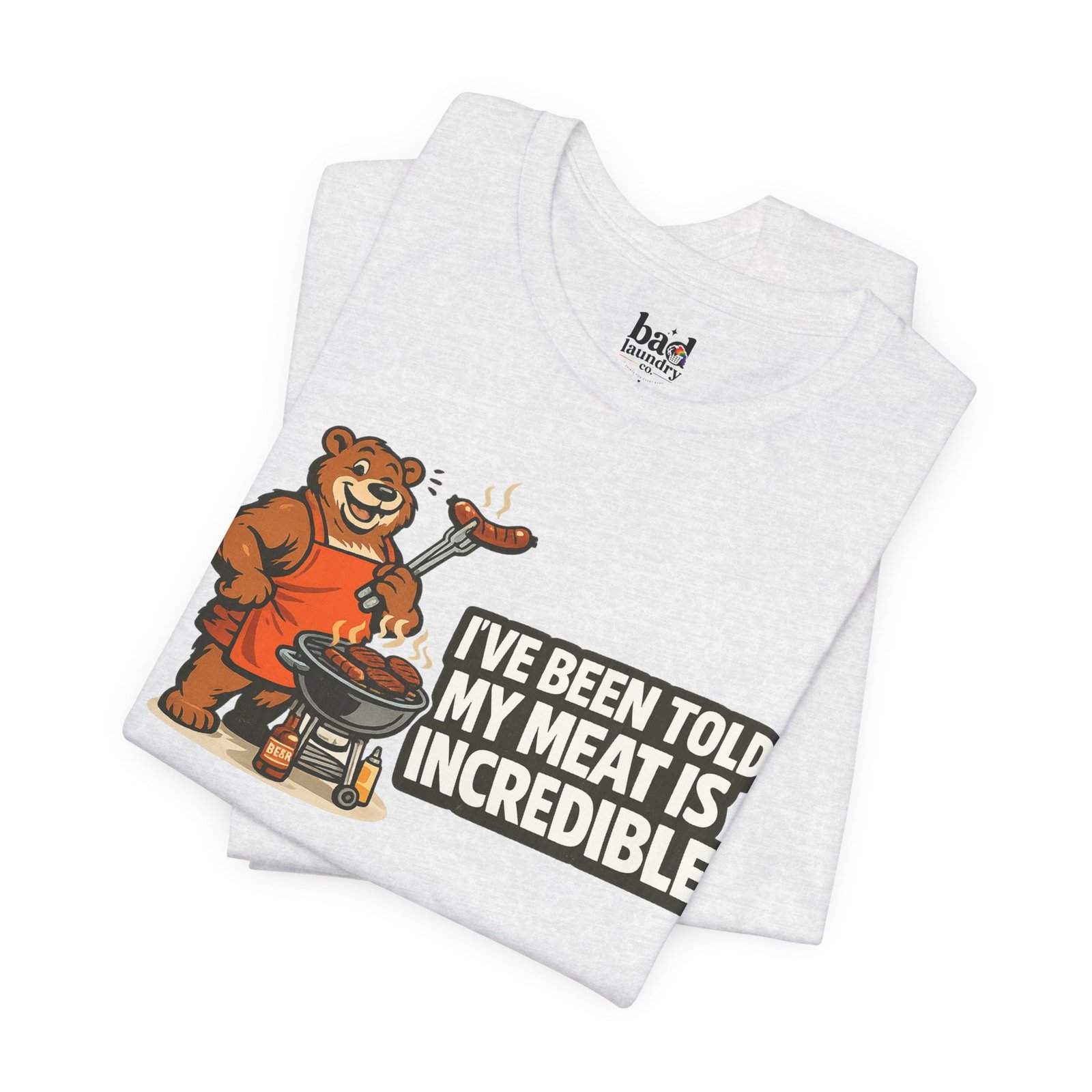 Funny BBQ Bear T-Shirt for Men | I've Been Told My Meat Is Incredible Graphic Tee | Gay Bear Humor Shirt | LGBTQ Pride - Image 8